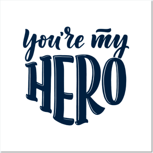 Father's Day -  You're My Hero Posters and Art